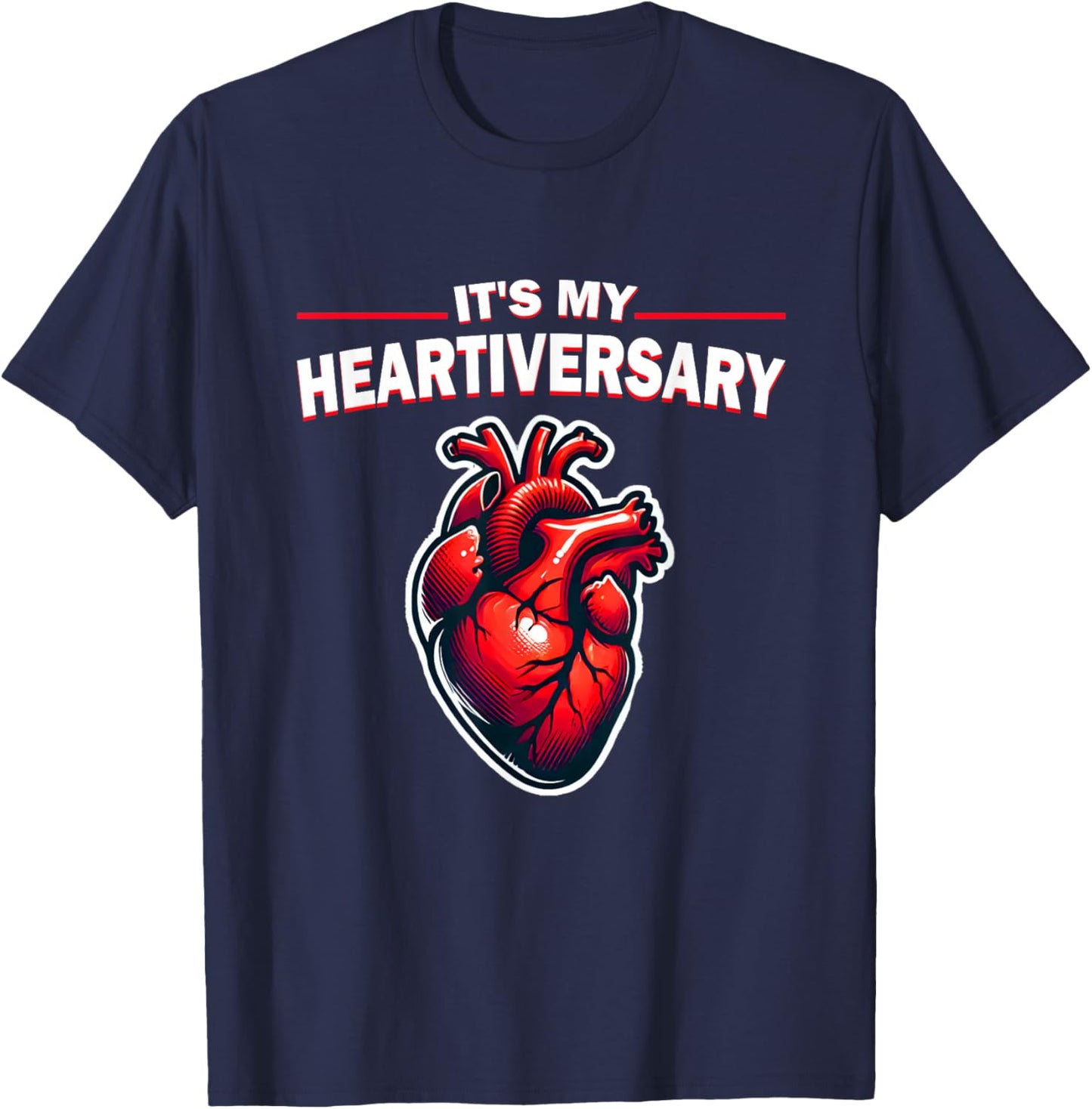 It's My Heartiversary CHD Awareness Hearts diseases Surgery T-Shirt - T-Shirt | Navy