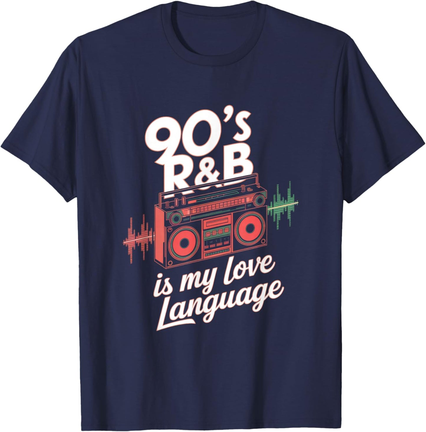 90's R&b Is My Love Language - 90s R&b Music Rnb T-Shirt - T-Shirt | Navy