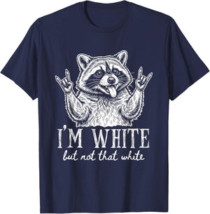 I'm White But Not that White Raccoon Meme Funny Sayings T-Shirt - T-Shirt | Navy