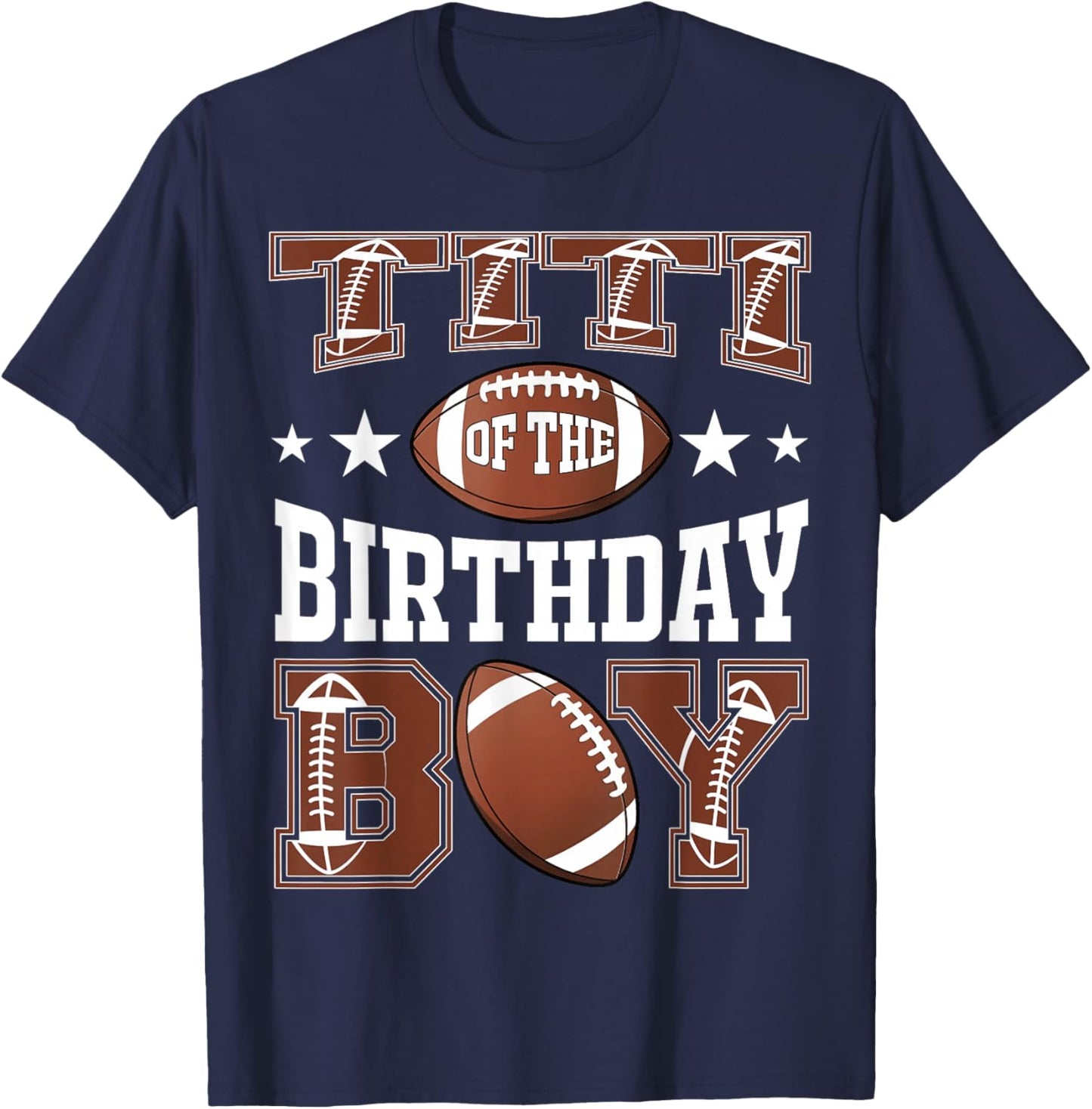 Titi Of The Birthday Boy Football Game Day T-Shirt - T-Shirt | Navy