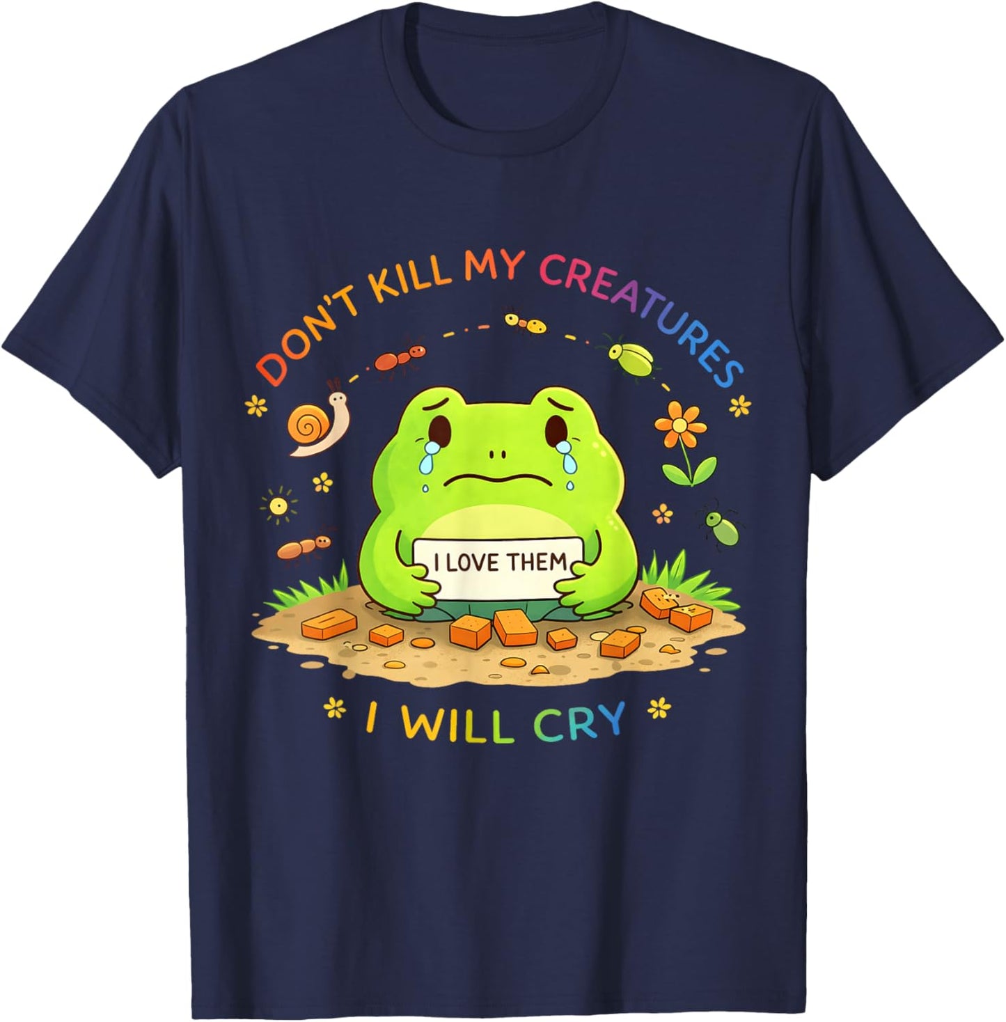 Don't Kill My Creatures I Will cry Frog T-Shirt - T-Shirt | Navy