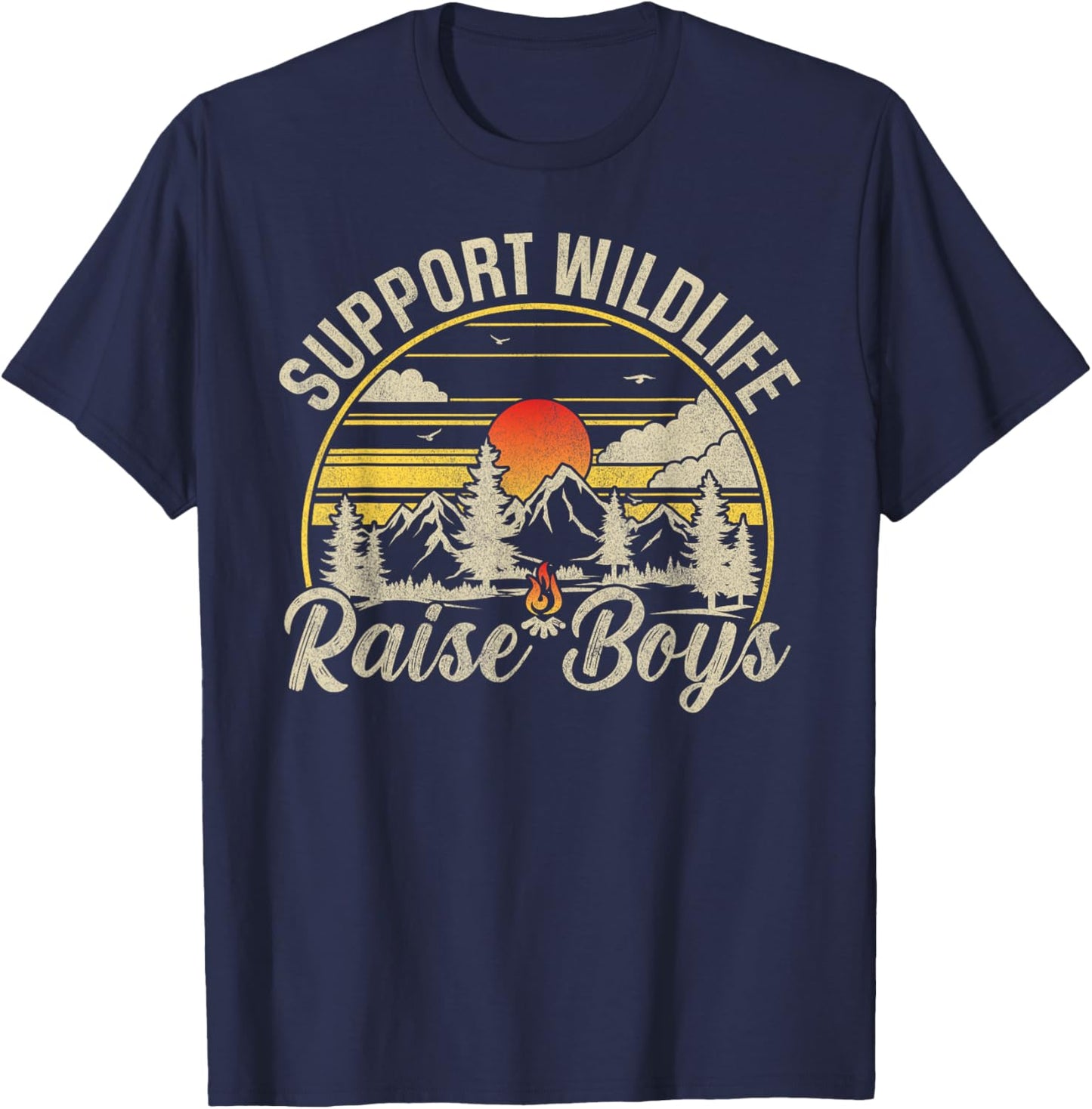 Support Wildlife Raise Boys Funny Women Mom Nature Lover T-Shirt - T-Shirt | Navy