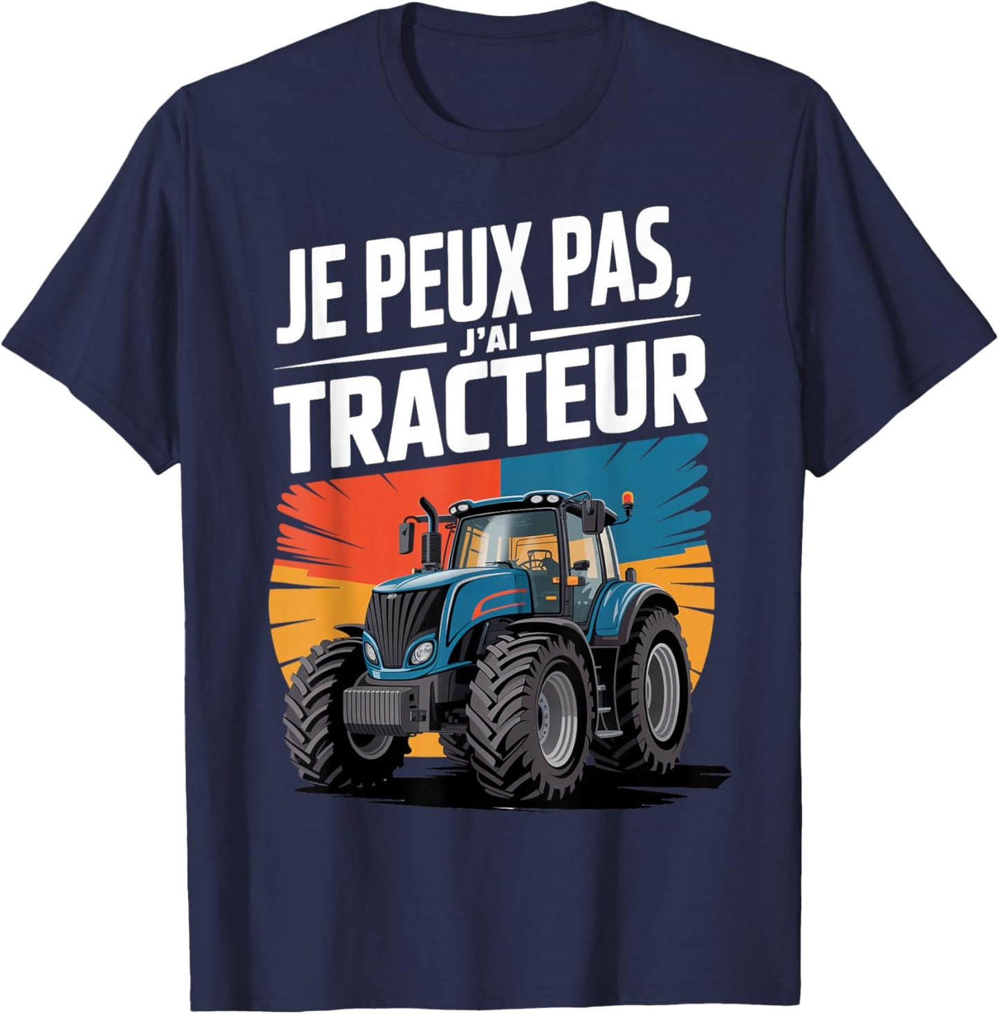 Je Peux Pas, J'Ai Tracteur T-Shirt - T-Shirt | Navy