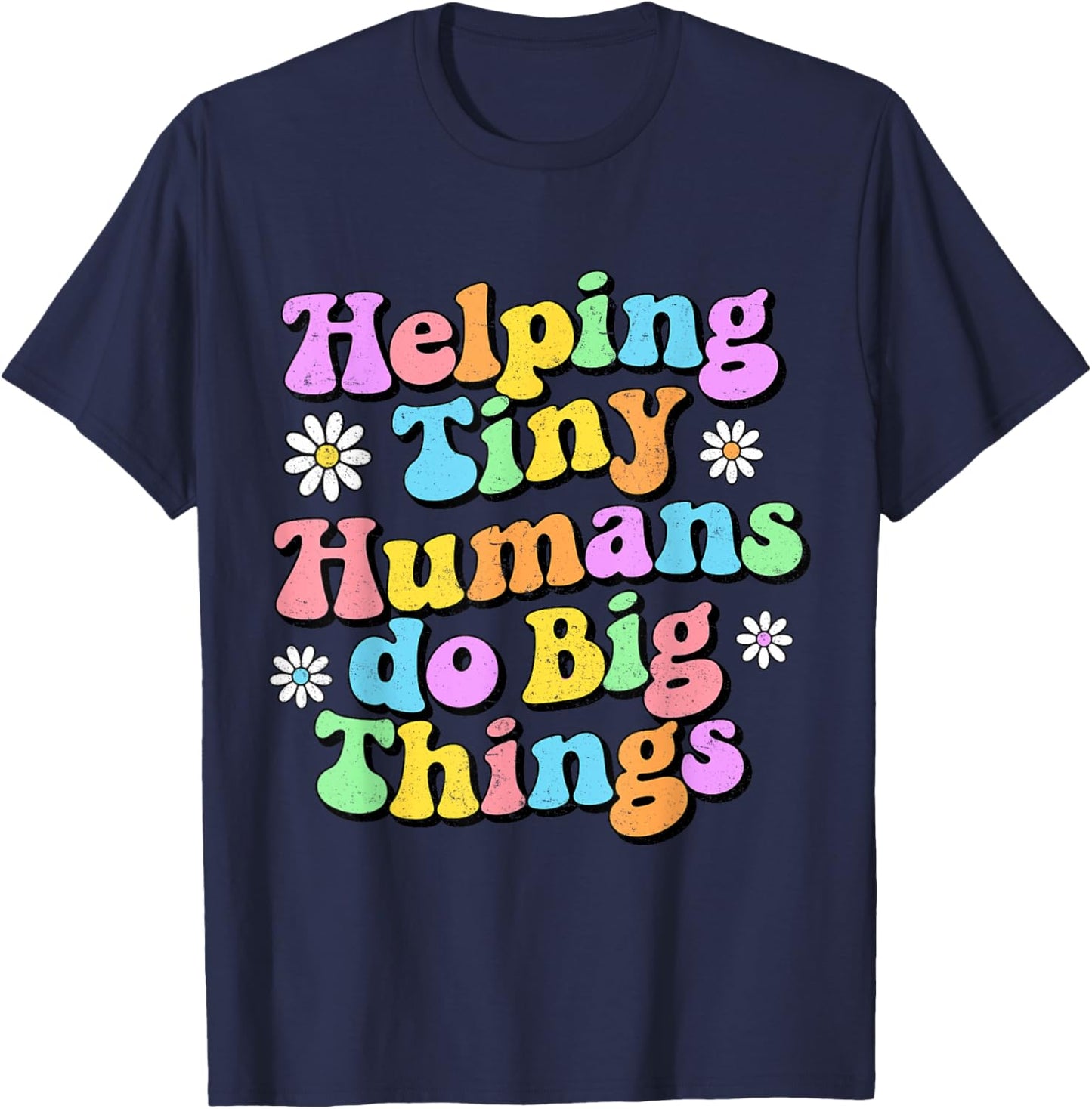 Funny Retro Helping Tiny Humans Do Big Things Teacher T-Shirt - T-Shirt | Navy