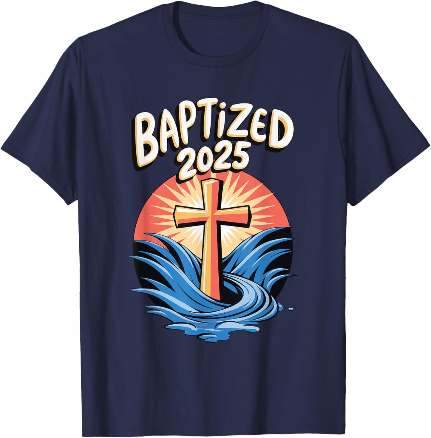Baptized 2025 T-Shirt - T-Shirt | Navy