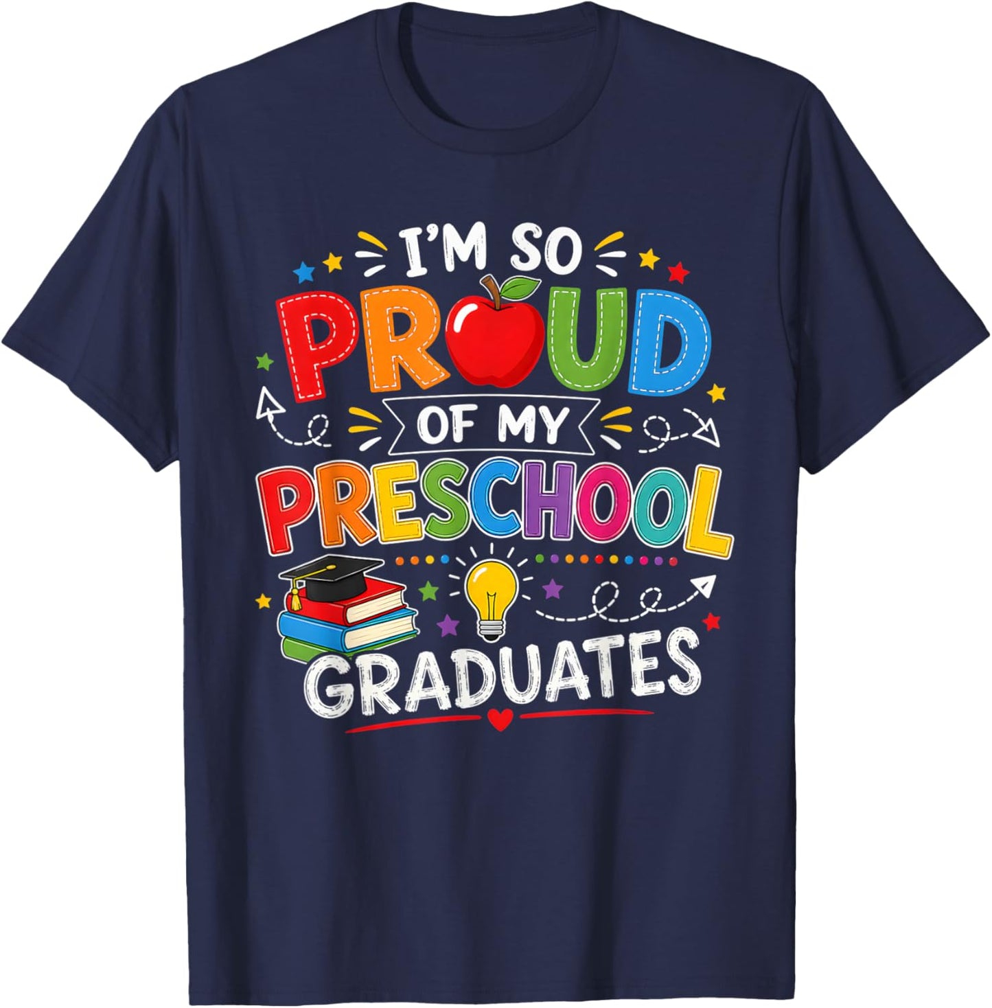 I'm So Proud of My Preschool Last Day Graduation Teacher Kid T-Shirt - T-Shirt | Navy