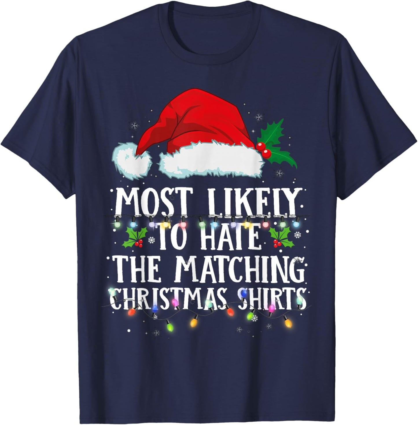 Matching Christmas PJS Most Likely To Hate The T-Shirt - T-Shirt | Navy