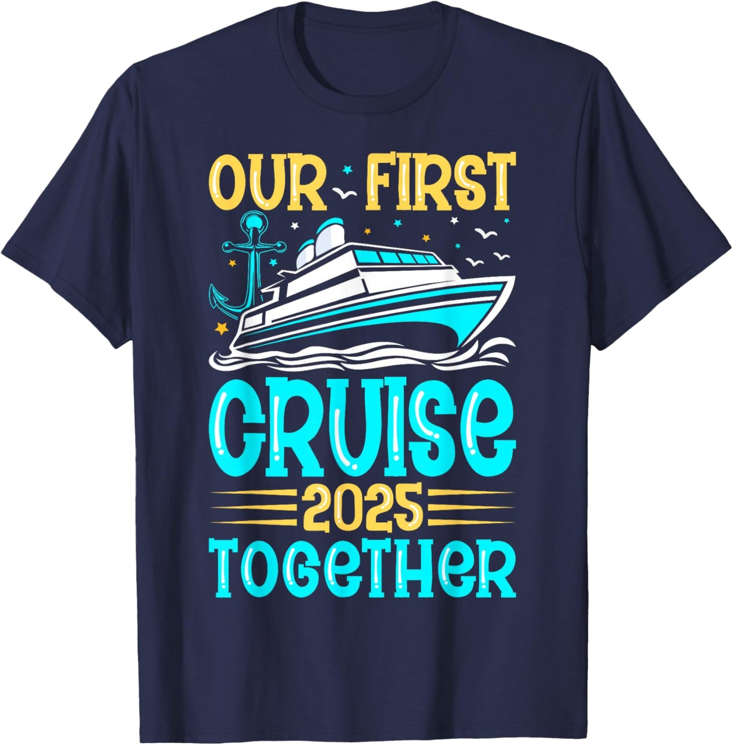 Cruise Trip Vacation for Couples Gifts Our First Cruise 2025 Together Couples Cruising Lover Black -Adults Small Classic Fit Short Sleeve Cotton Blend T-Shirt - T-Shirt | Navy