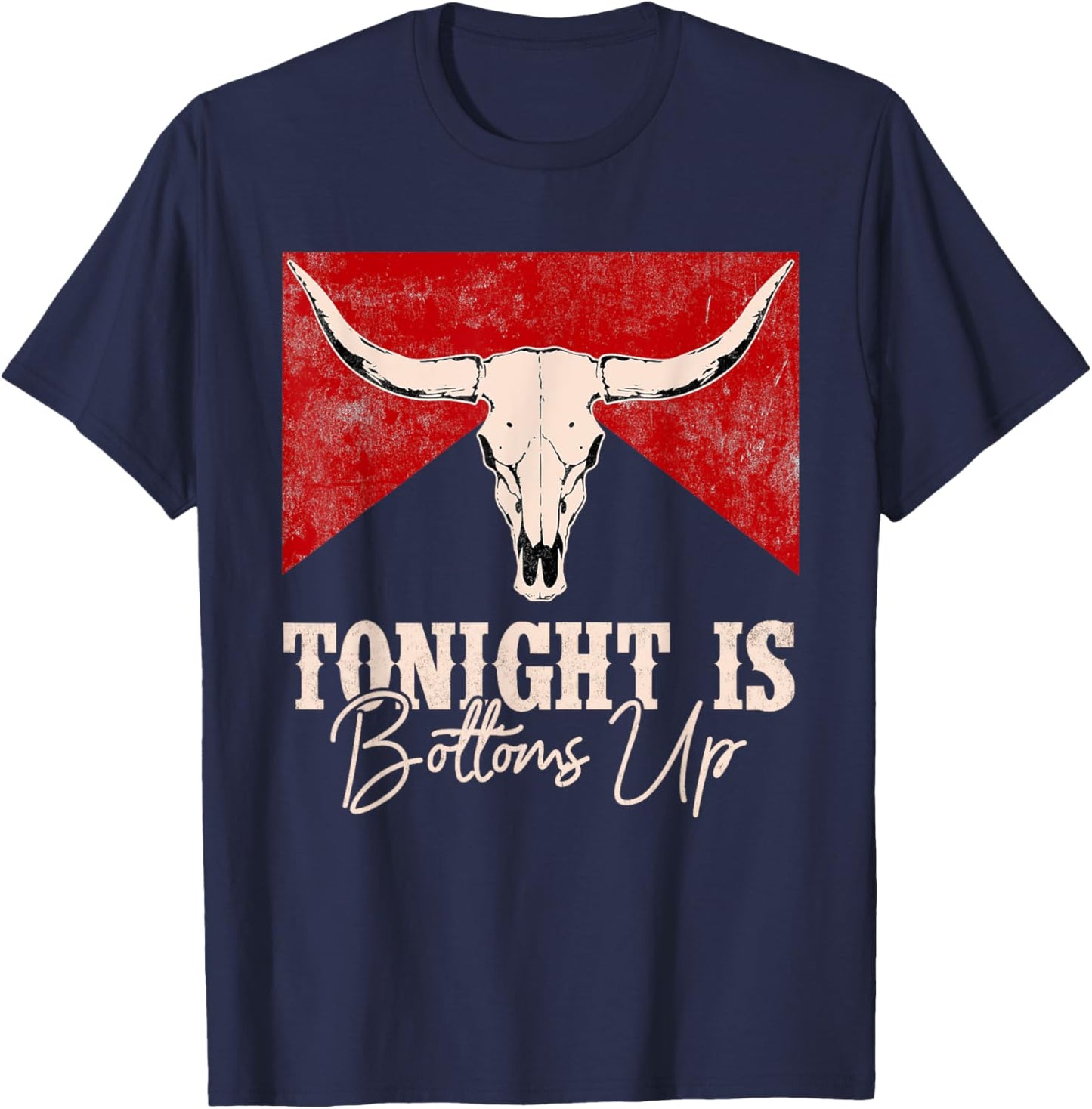 Tonight Is Bottoms Up Western Outfits Vintage Retro T-Shirt - T-Shirt | Navy