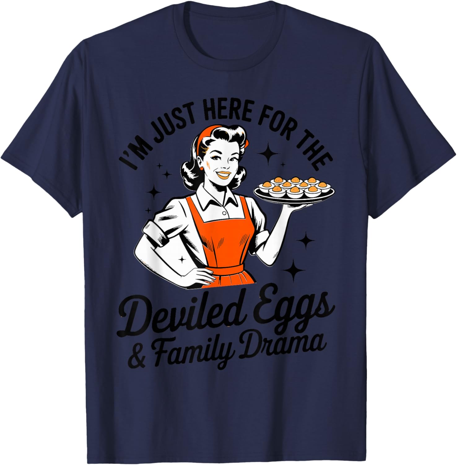 I'm Just Here for The Deviled Eggs Family Drama Deviled Egg T-Shirt - T-Shirt | Navy
