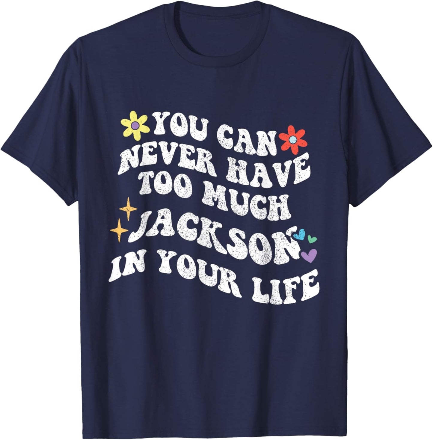 Retro Groovy You Can Never Have Too Much JACKSON In Your T-Shirt - T-Shirt | Navy