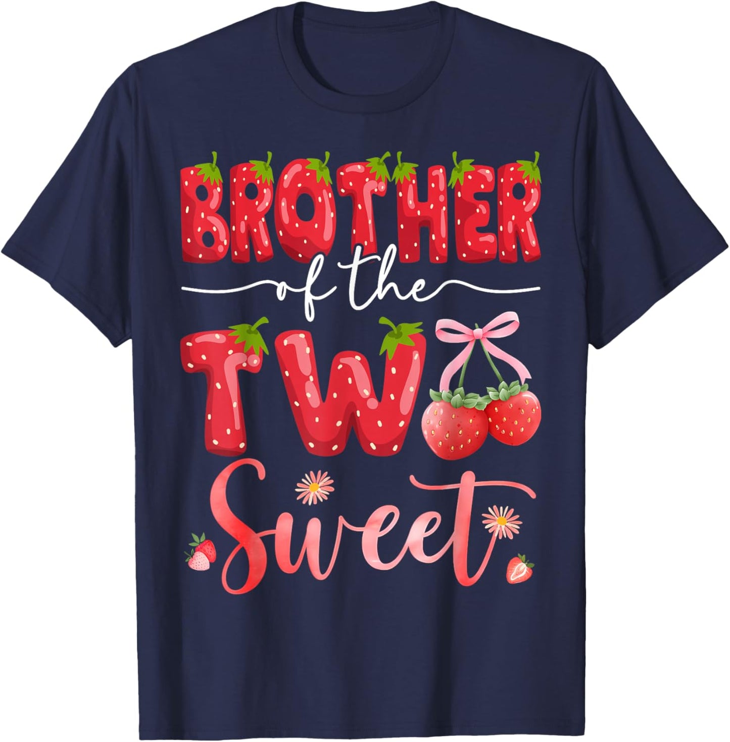 Brother Of The Two Sweet 2Nd Birthday Girl Strawberry T-Shirt - T-Shirt | Navy