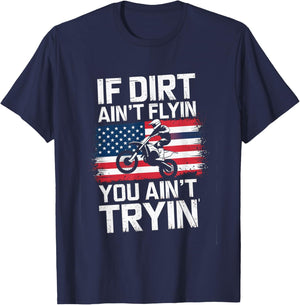 If Dirt Ain't Flyin' Motocross American Flag Rider Design T-Shirt - T-Shirt | Navy