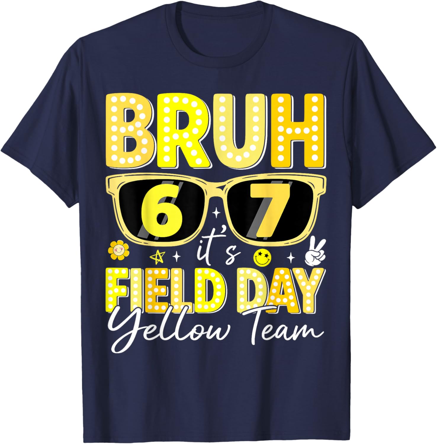 Bruh 67 Its Field Day Yellow Team Funny Retro School Event T-Shirt - T-Shirt | Navy