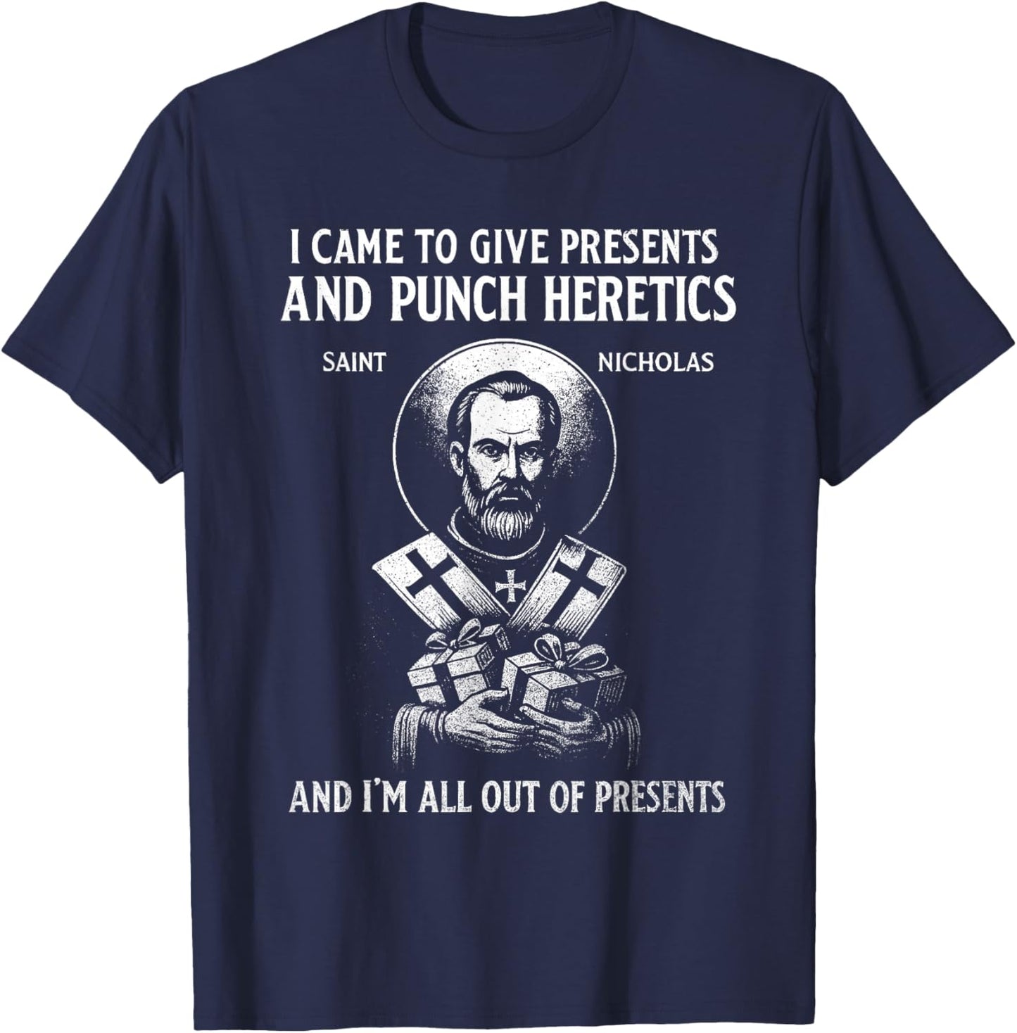 I Came to Give Presents and Punch Heretics St Nicholas Icon T-Shirt - T-Shirt | Navy