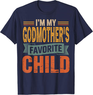 I’m My Godmother's Favorite Child Retro Humor Quote T-Shirt - T-Shirt | Navy