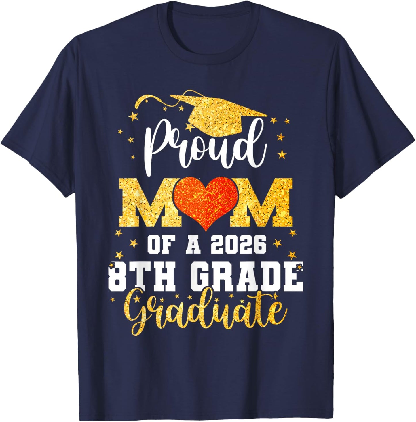 Proud Mom of A Class 2026 8th Grade Graduate Graduation T-Shirt - T-Shirt | Navy