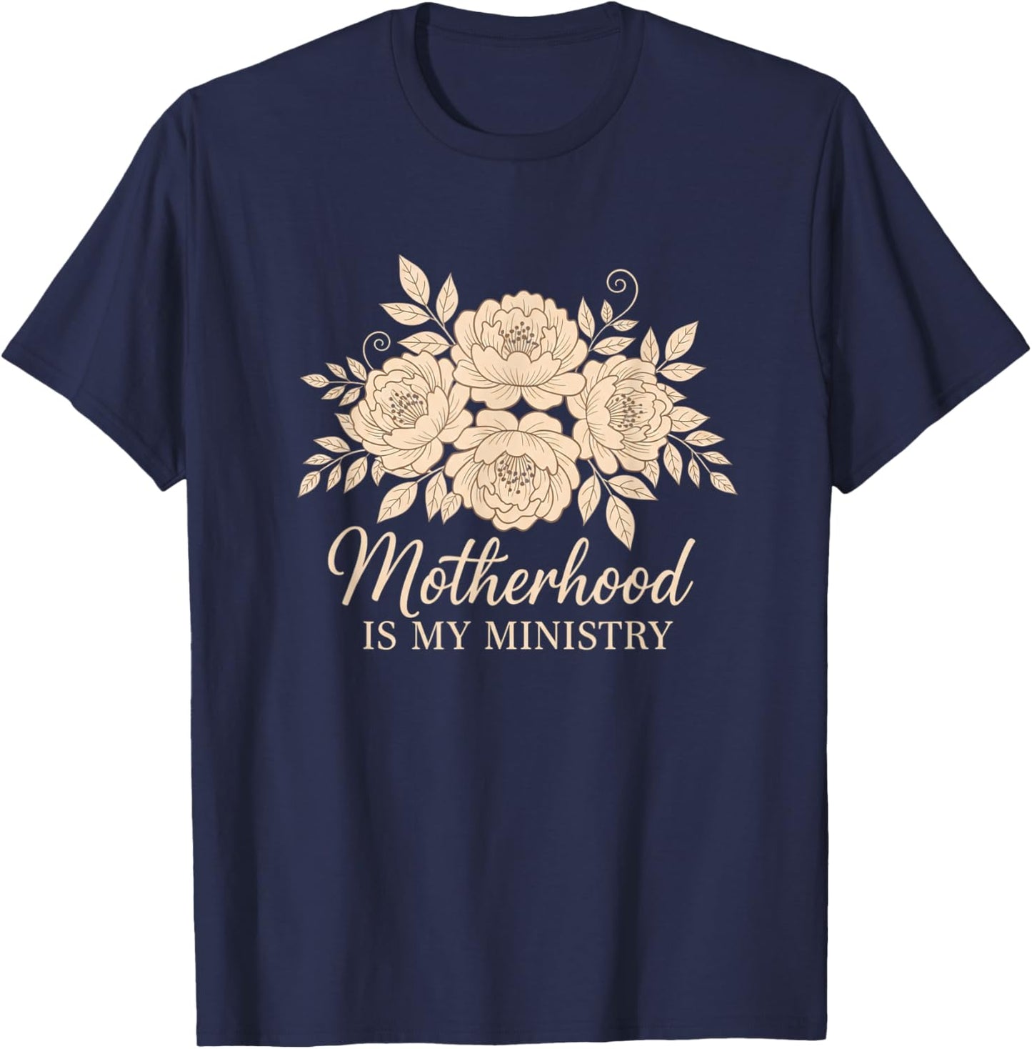 Christian Motherhood - Motherhood is My Ministry Floral (M T-Shirt - T-Shirt | Navy