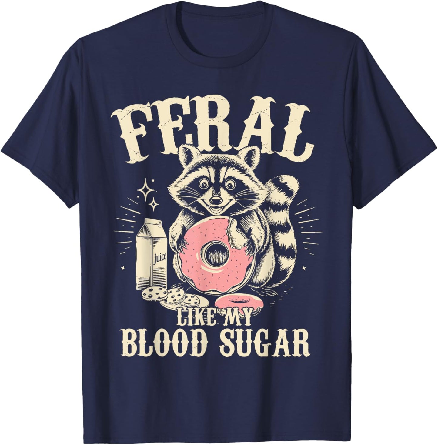 Feral Like My Blood Sugar Diabetes Awareness Diaversary T-Shirt - T-Shirt | Navy