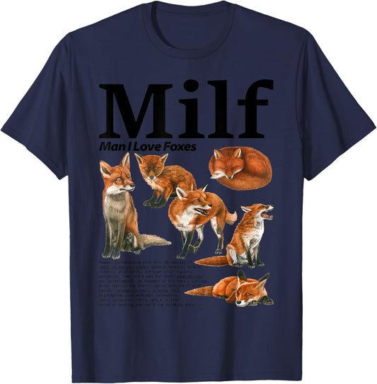 Fox Lover Wildlife Wild Animal Meme Milf Man I Love Foxes T-Shirt - T-Shirt | Navy