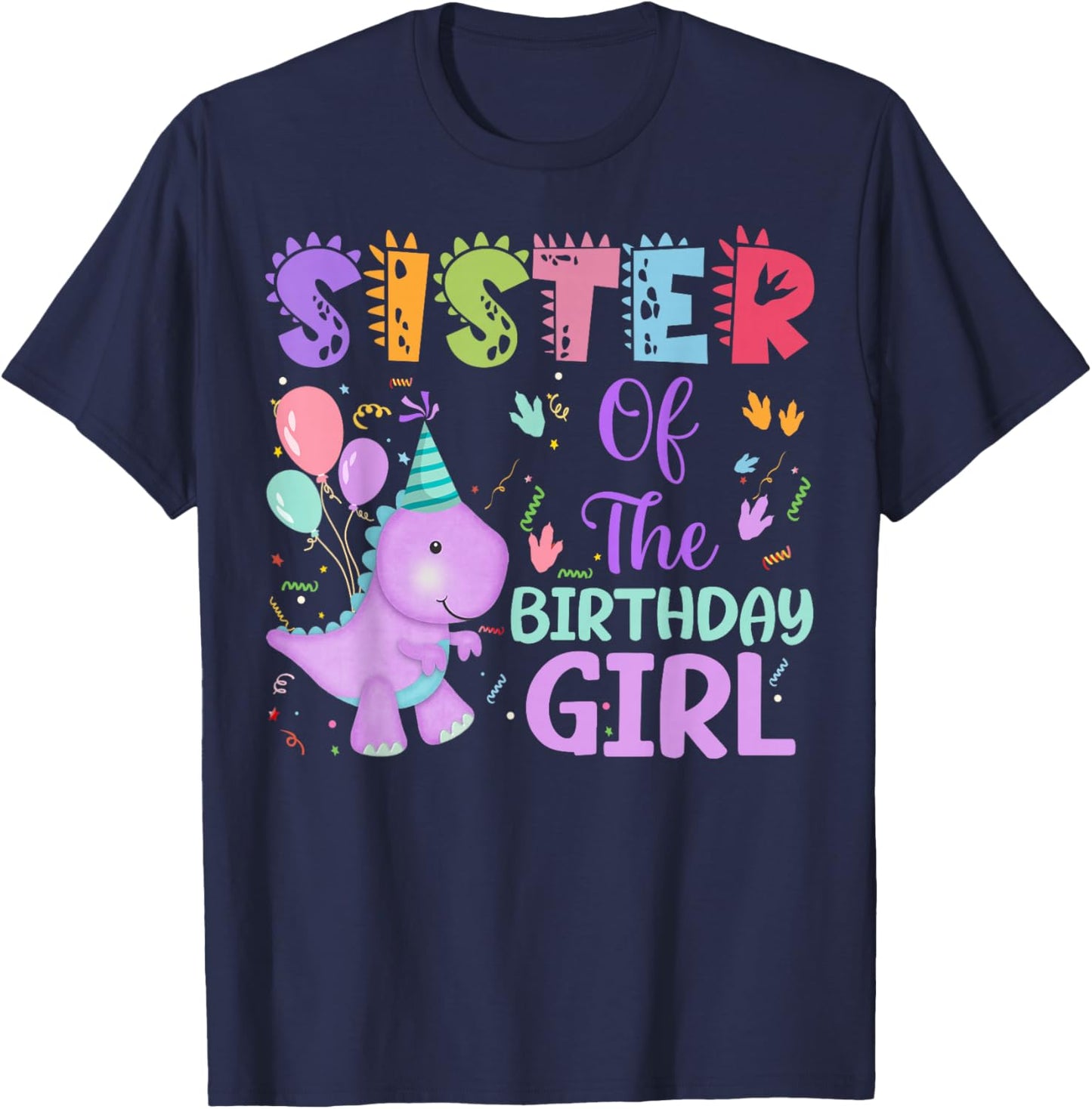 Sister Of The Birthday Girl Dinosaur Saurus Rex Party T-Shirt - T-Shirt | Navy