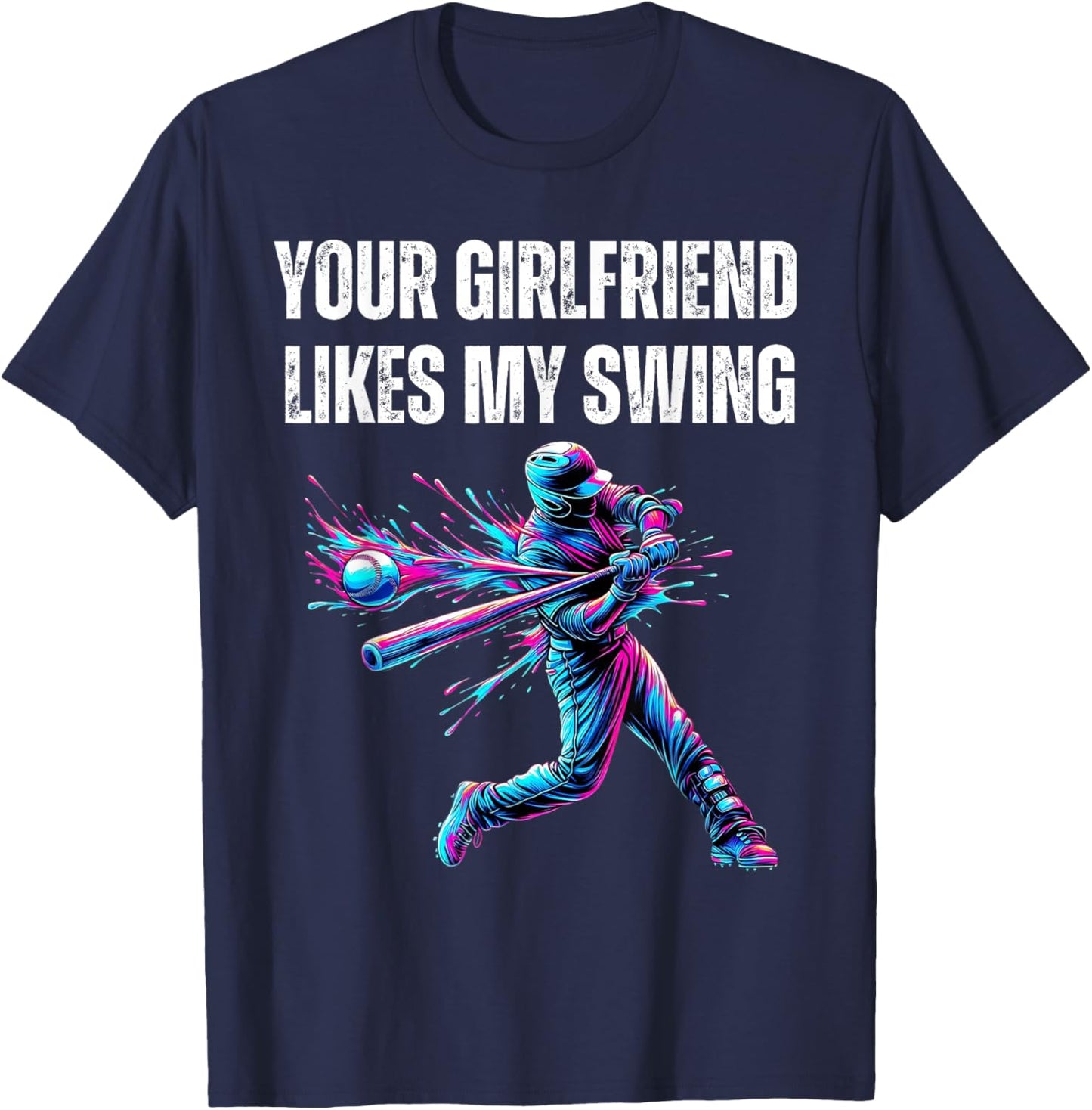 Your Girlfriend Likes My Swing Funny Baseball Quote Boys Men T-Shirt - T-Shirt | Navy