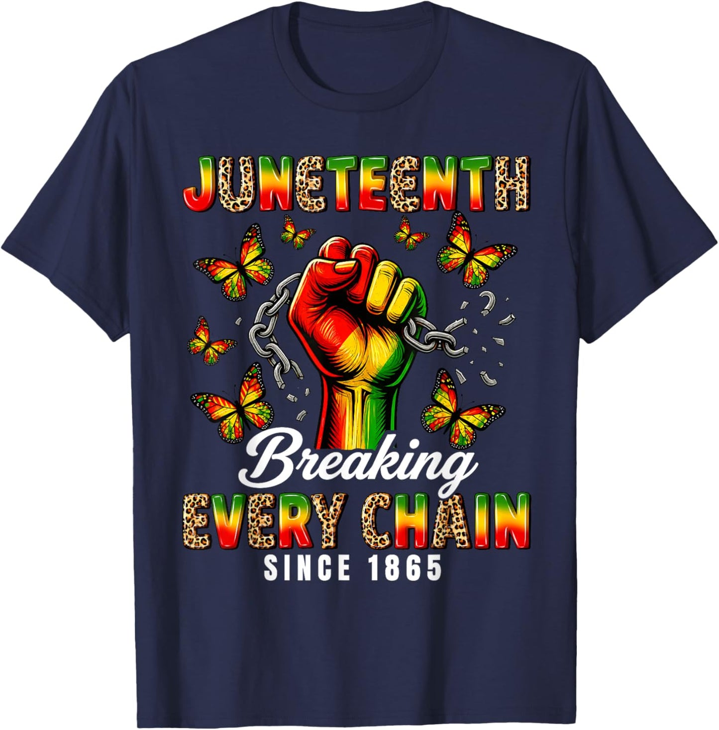 Breaking Every Chain Since 1865 Women Men Juneteenth Freedom T-Shirt - T-Shirt | Navy