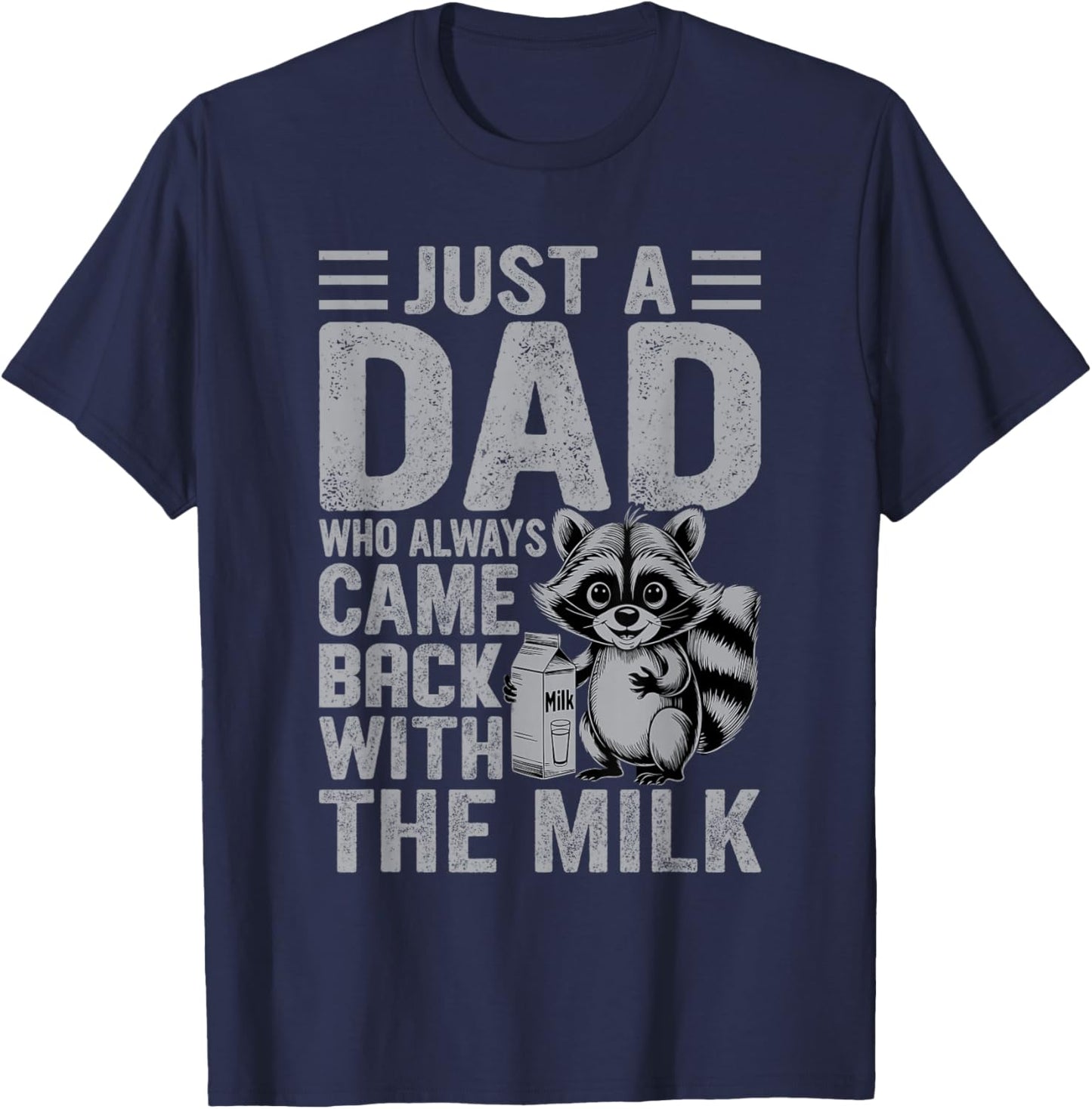 Vintage Racoon Just A Dad Who Always Came Back With The Milk T-Shirt - T-Shirt | Navy