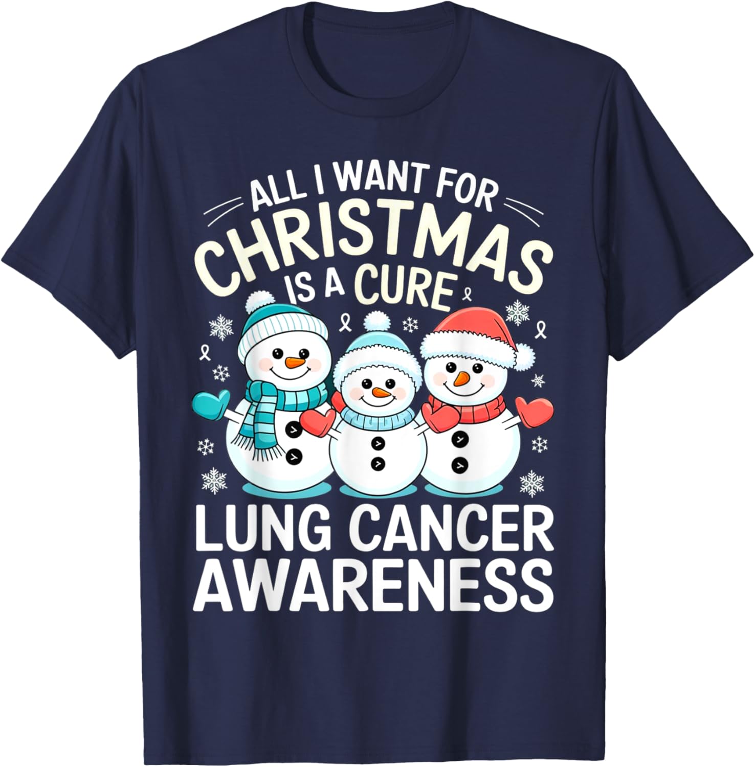 All I Want For Christmas Is A Cure Shirt - Lung Cancer T-Shirt - T-Shirt | Navy