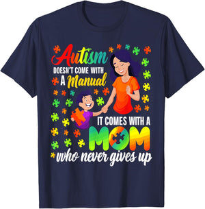 Autism Doesn't Come with a Manual It Comes with a Mom T-Shirt - T-Shirt | Navy
