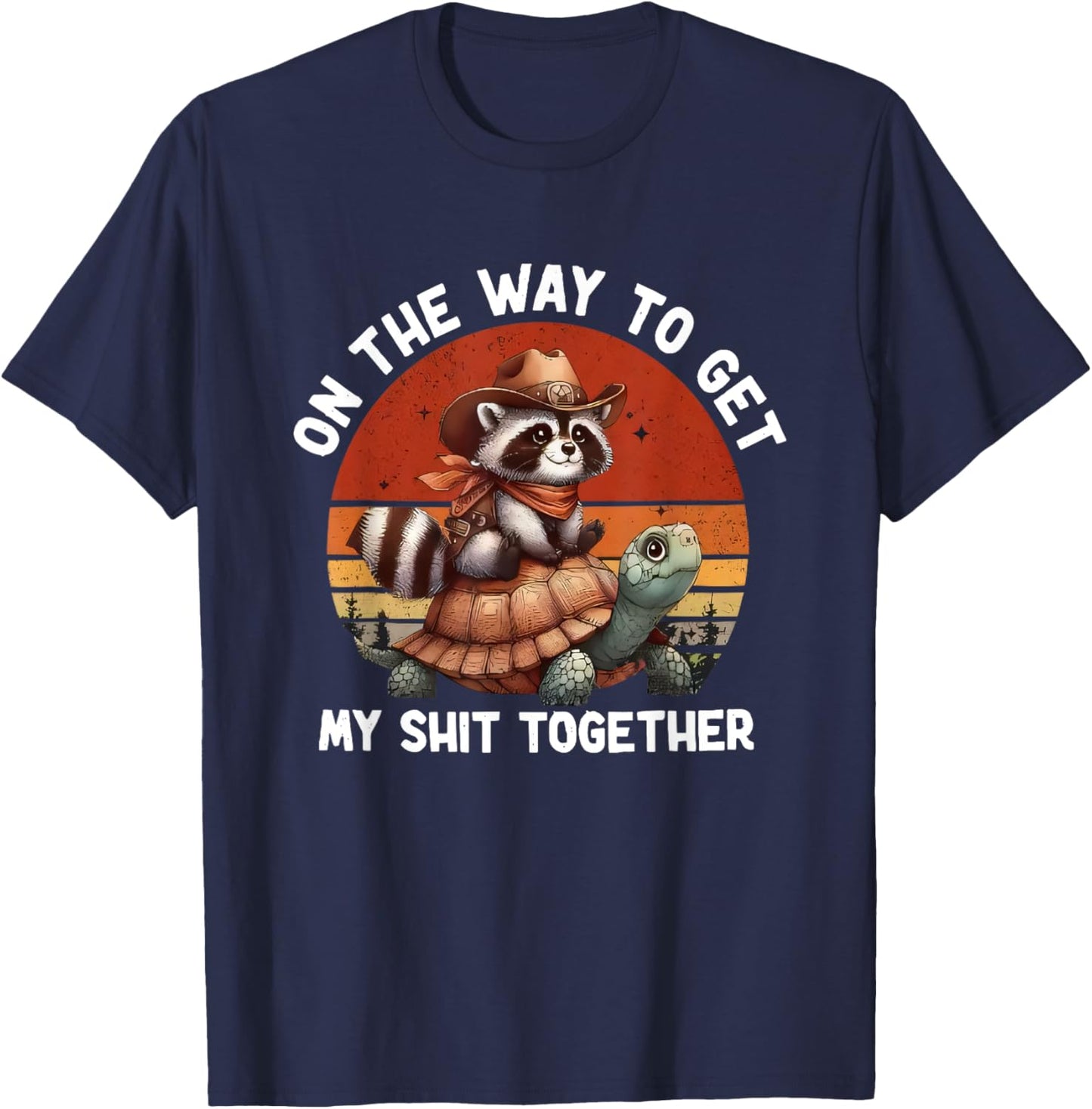 On the Way to Get My Shit Together Raccoon Meme Funny T-Shirt - T-Shirt | Navy