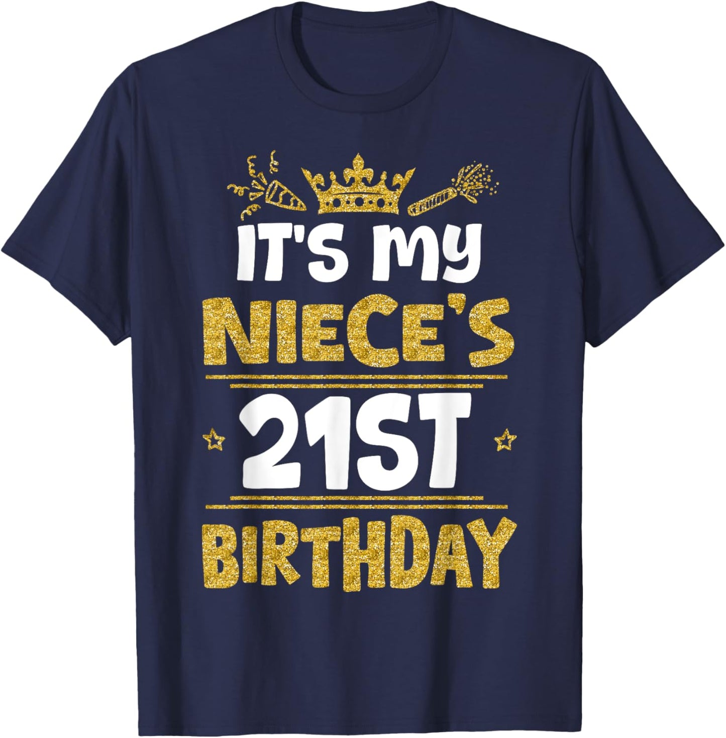 Happy It's My Niece's 21st Birthday 2004 21 Years Old T-Shirt - T-Shirt | Navy