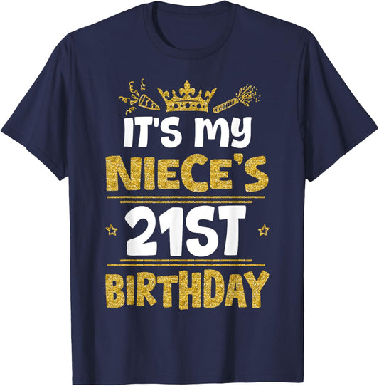 Happy It's My Niece's 21st Birthday 2004 21 Years Old T-Shirt - T-Shirt | Navy