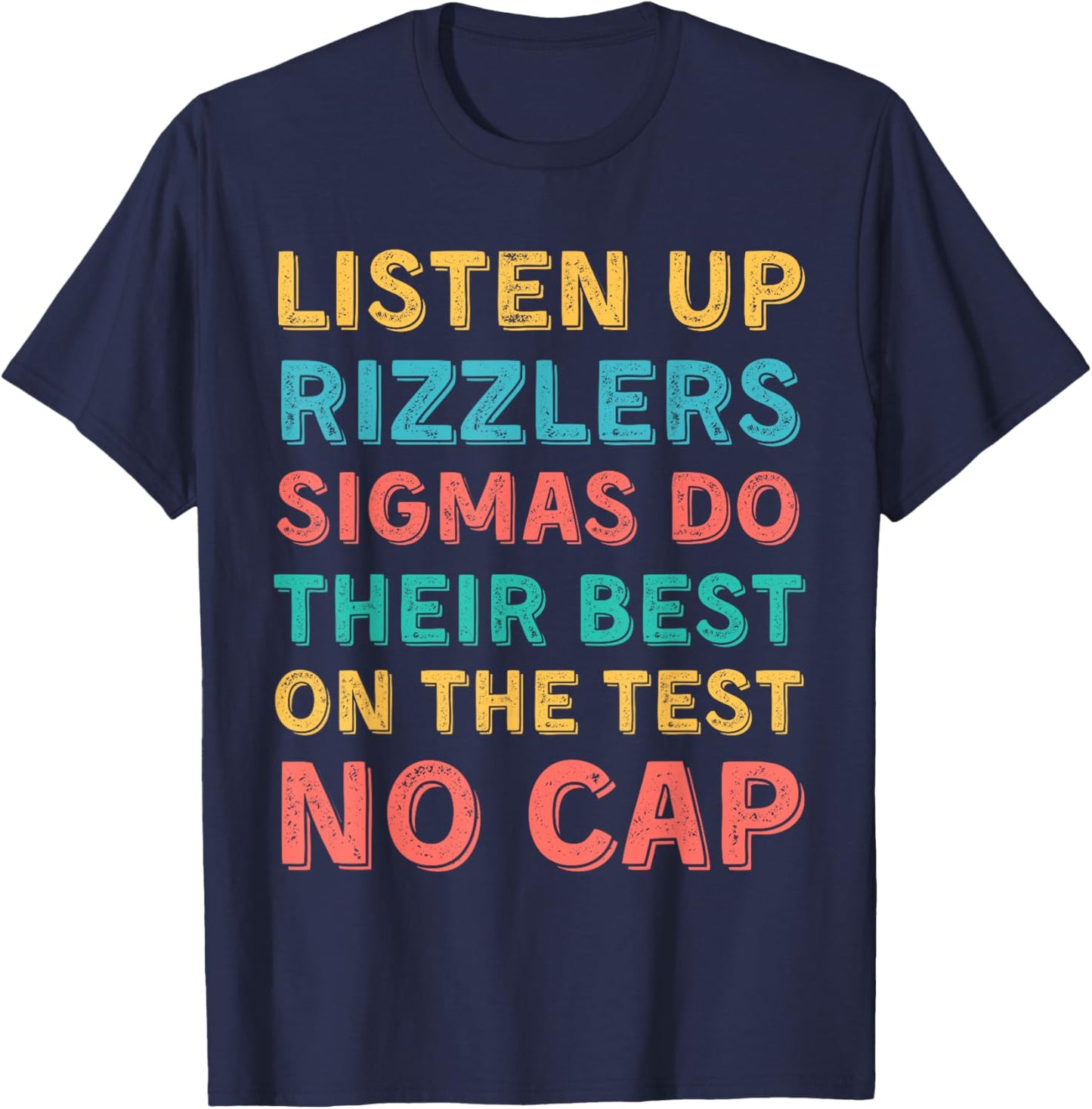 Funny Testing Shirt Listen Up Rizzlers Sigmas Do Their Best T-Shirt - T-Shirt | Navy