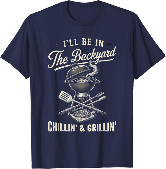 Vintage I'll Be in The Backyard Charcoal Grill Master T-Shirt - T-Shirt | Navy