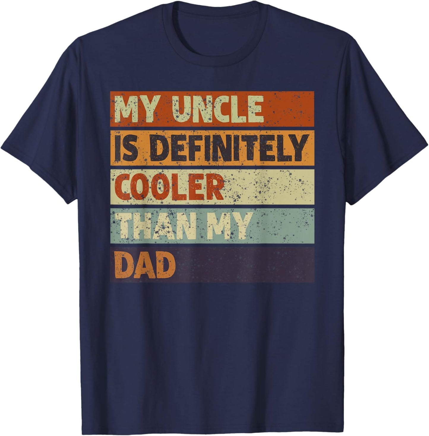 My Uncle Is Definitely Cooler Than My Dad Niece Nephew Kids T-Shirt - T-Shirt | Navy