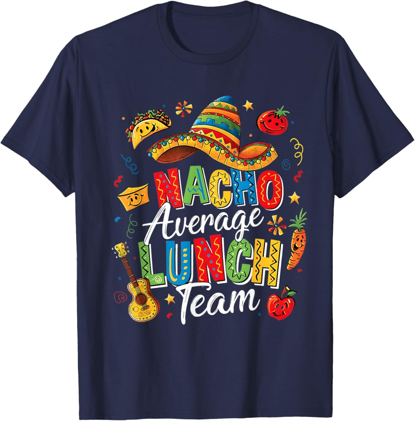 Nacho Average Lunch Team Cinco De Mayo Lunch Lady T-Shirt - T-Shirt | Navy