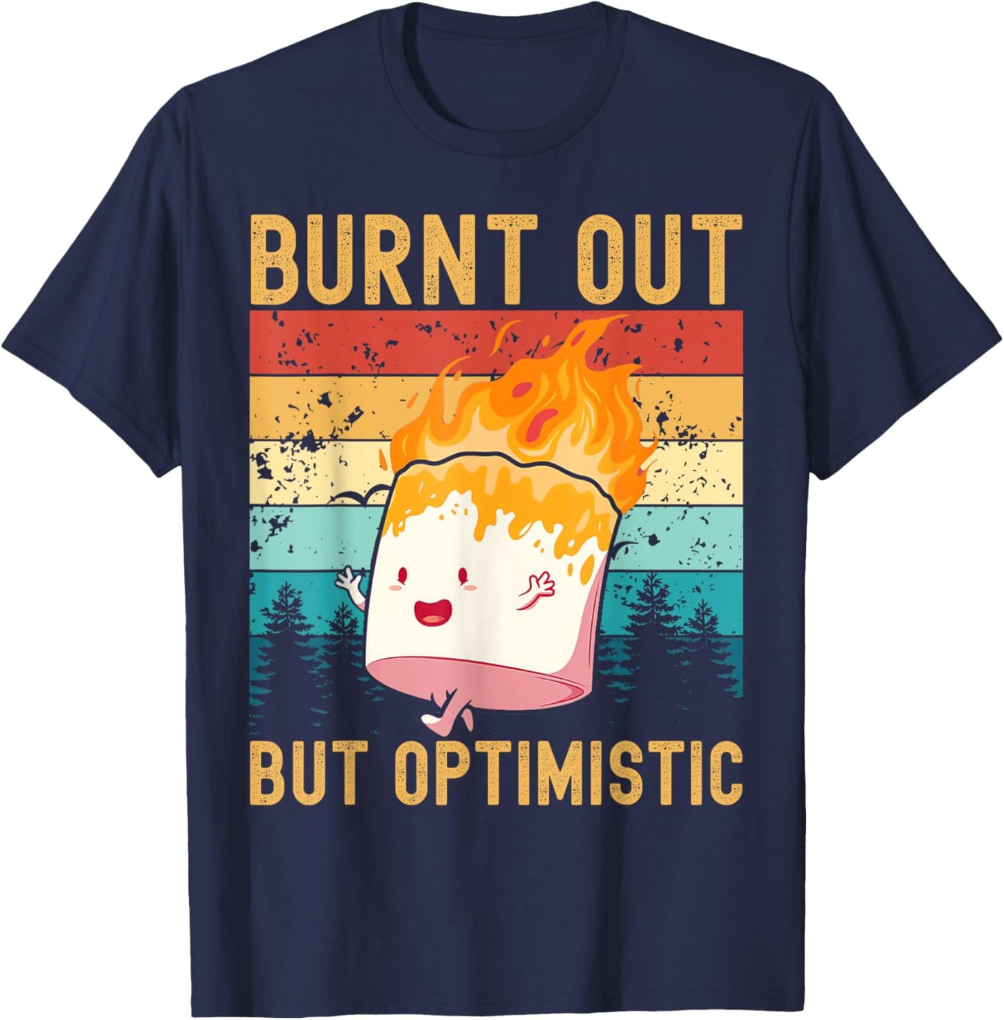 Burnt Out But Optimistic Cute Marshmallow Camping Vintage T-Shirt - T-Shirt | Navy