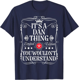 Dan Name Its A Dan Thing You Wouldn't Understand T-Shirt - T-Shirt | Navy