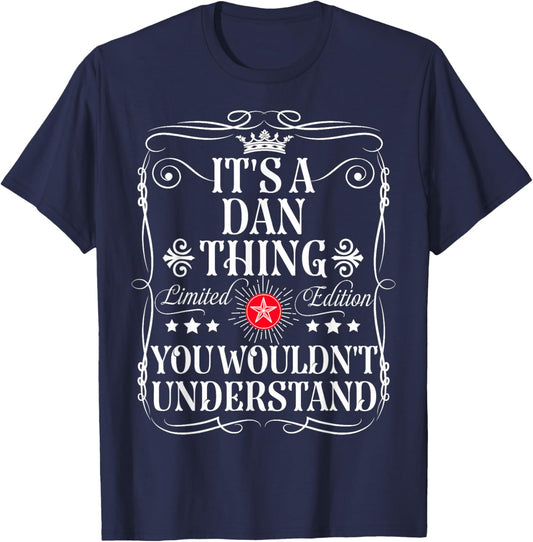 Dan Name Its A Dan Thing You Wouldn't Understand T-Shirt - T-Shirt | Navy