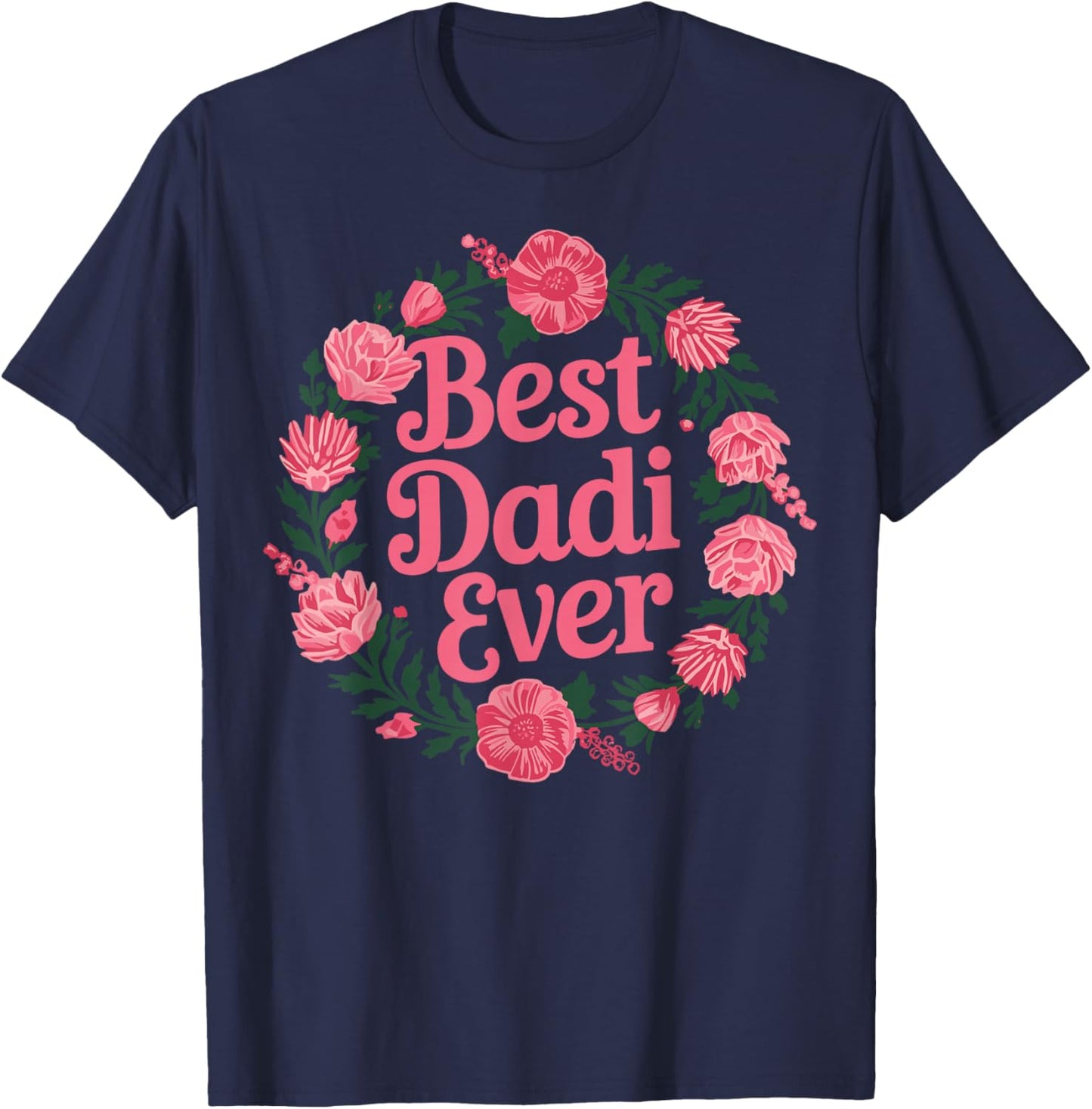 Best Dadi Ever Indian Grandma Family Mothers Day Floral T-Shirt - T-Shirt | Navy