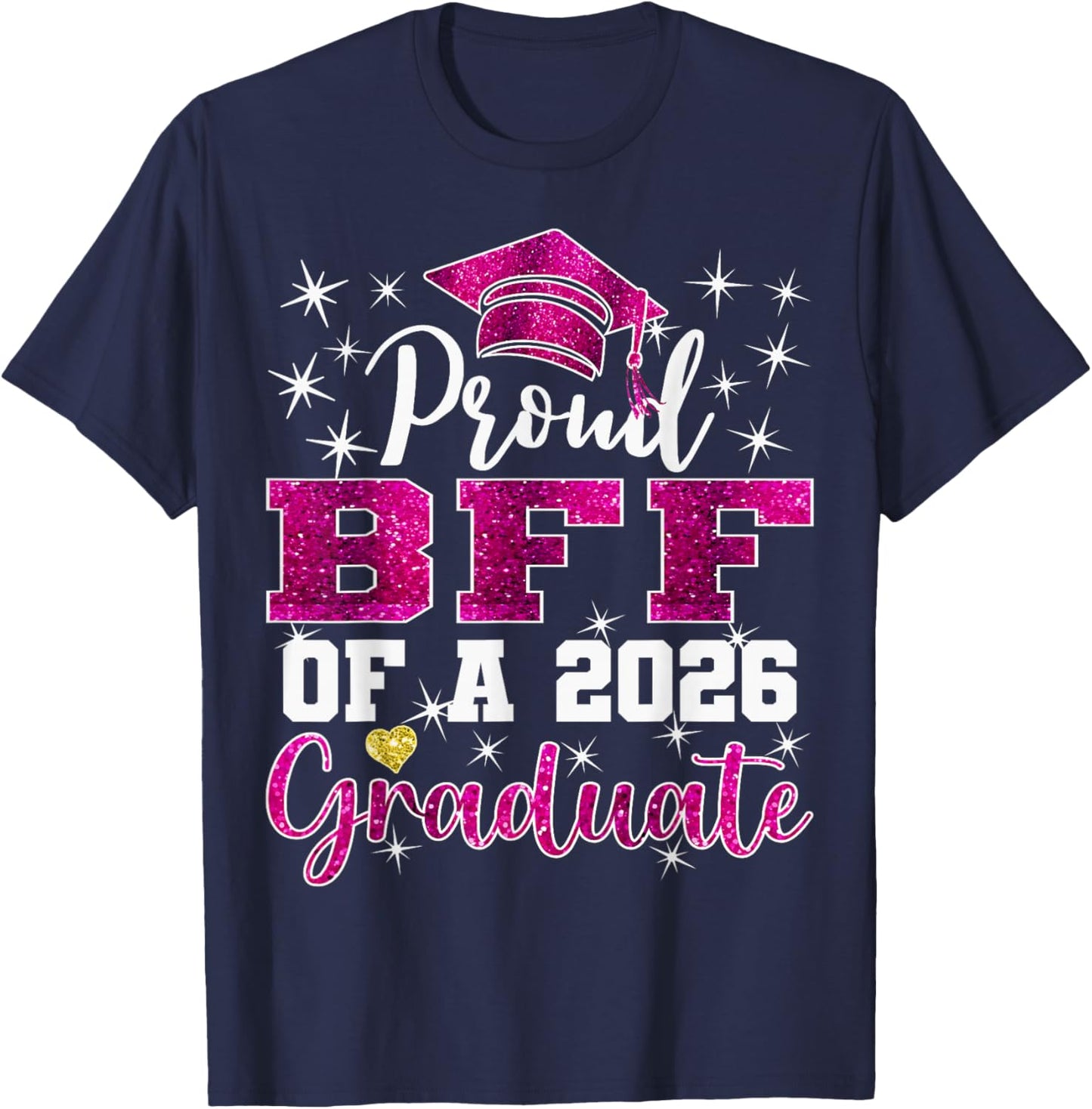 Super Proud BFF of 2026 Graduate Senior Graduation Family T-Shirt - T-Shirt | Navy