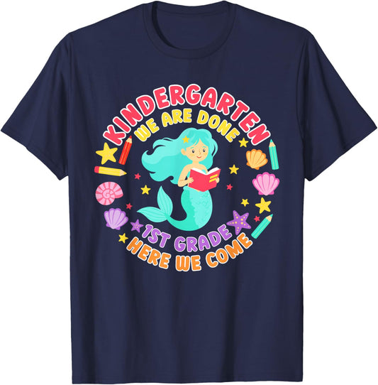 Kindergarten we are Done First Grade Here we Come Mermaid T-Shirt - T-Shirt | Navy
