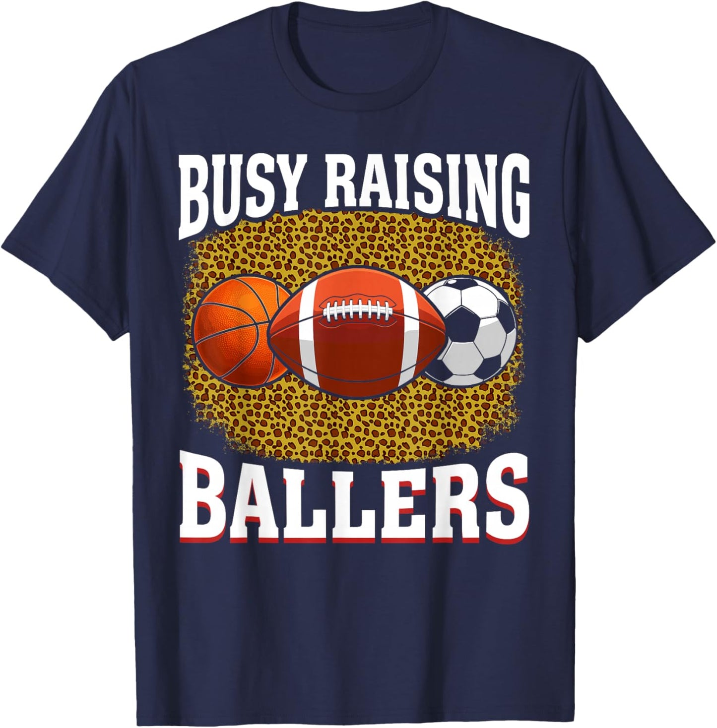 Busy Raising Ballers basketball football soccer mom T-Shirt - T-Shirt | Navy