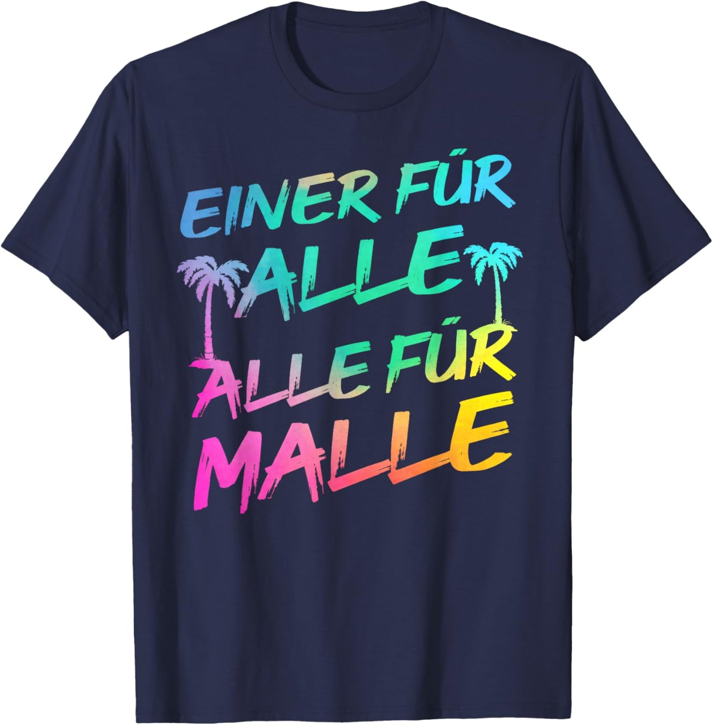 Einer FÜR ALLE - ALLE FÜR Malle - Saufen Bier Lustiges Party T-Shirt - T-Shirt | Navy