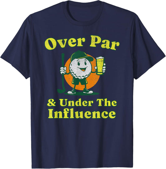 Over Par and Under The Influence Funny Vintage Golf Drinking T-Shirt - T-Shirt | Navy