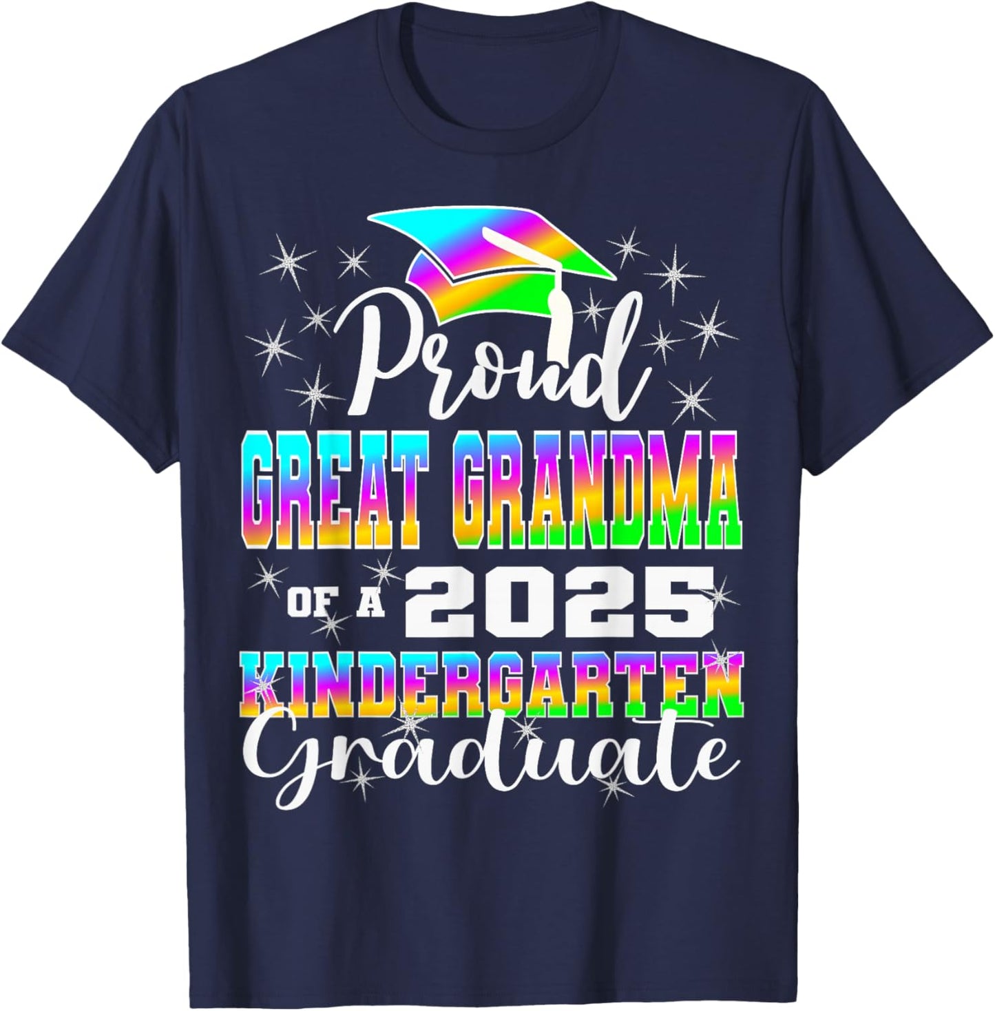 Proud Great Grandma of Kindergarten Graduate 2025 Graduation T-Shirt - T-Shirt | Navy