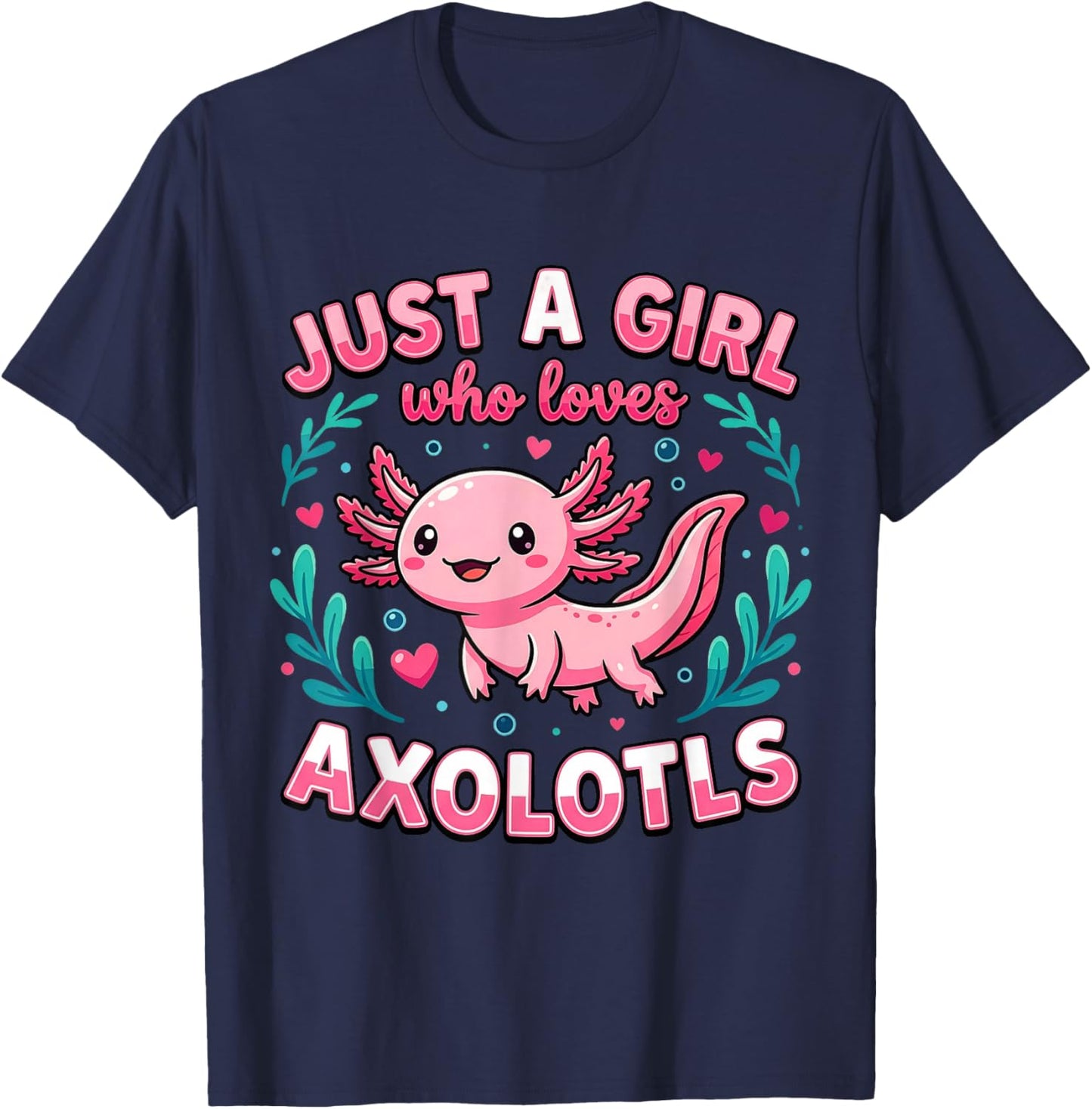 Just A Girl Who Loves Axolotls Cute Animal Design T-Shirt - T-Shirt | Navy