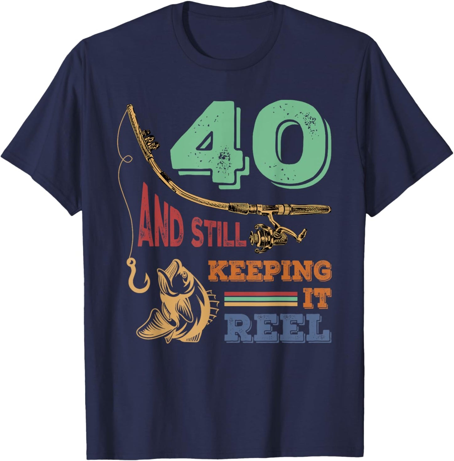 40th Birthday Fishing | Turning 40 | Fisherman Pun Gift T-Shirt - T-Shirt | Navy