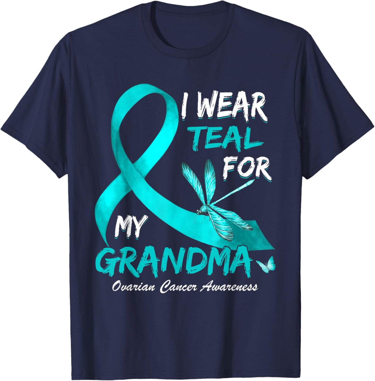 I Wear Teal For My Grandma Ovarian Cancer Awareness T-Shirt - T-Shirt | Navy